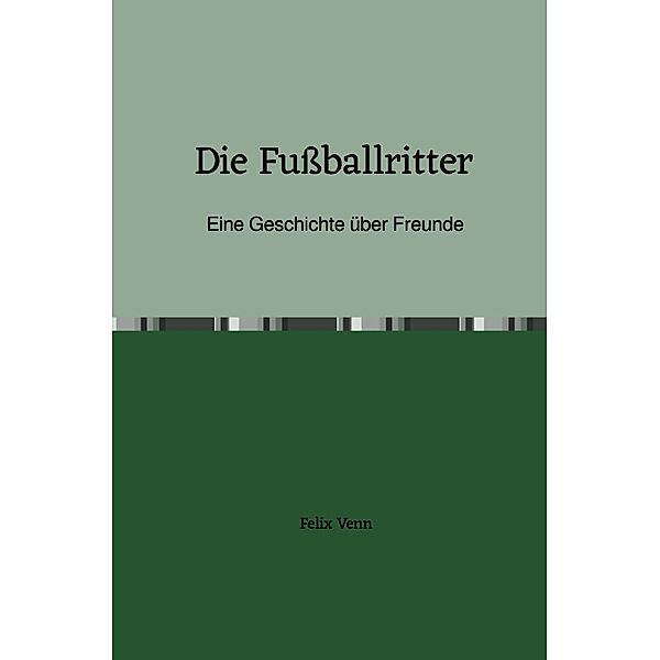 Die Fussballritter, Felix Venn