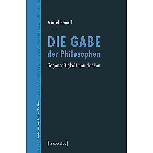 Die Gabe der Philosophen, Marcel Hénaff (verst.)
