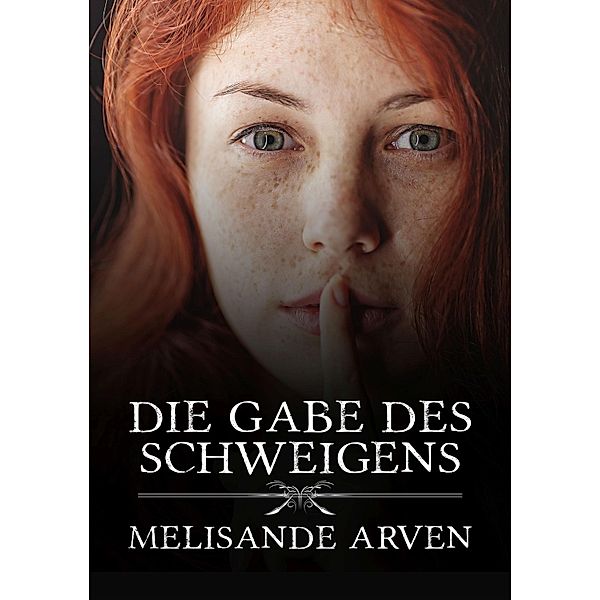 Die Gabe des Schweigens, Melisande Arven