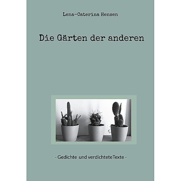 Die Gärten der anderen, Lena-Caterina Hensen