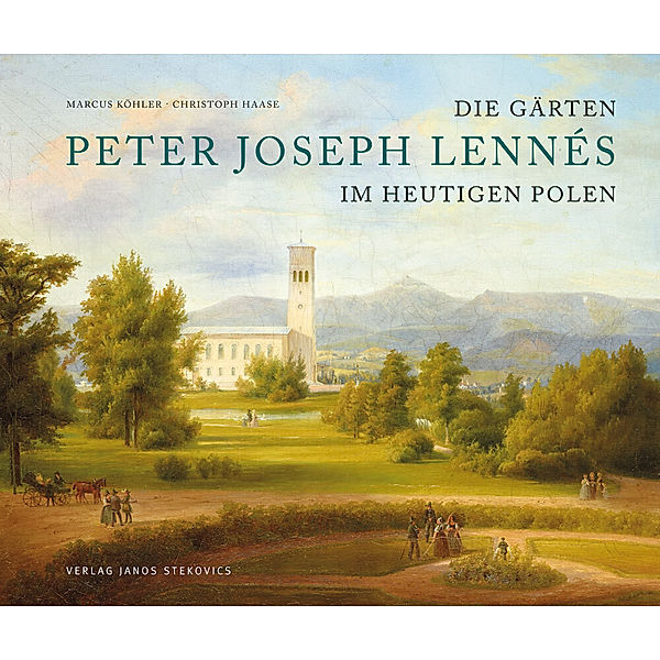 Die Gärten des Peter Joseph Lennés im heutigen Polen, Marcus Köhler, Christoph Haase, Justyna Jaworek, Cord Panning, Gert Gröning, Klaus von Krosigk, Magdalena Zalewska