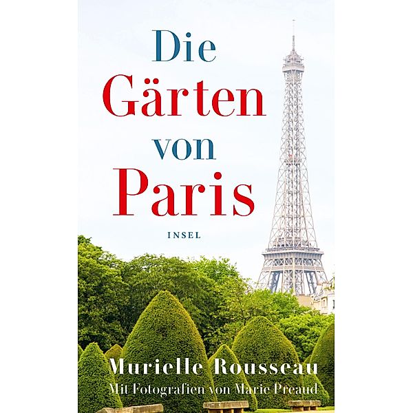 Die Gärten von Paris / Insel-Taschenbücher Bd.4776, Murielle Rousseau