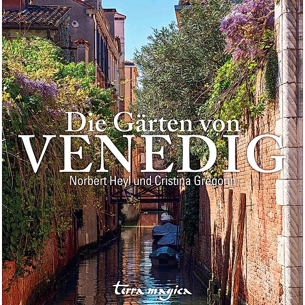 Die Gärten von Venedig, Norbert Heyl, Cristina Gregorin