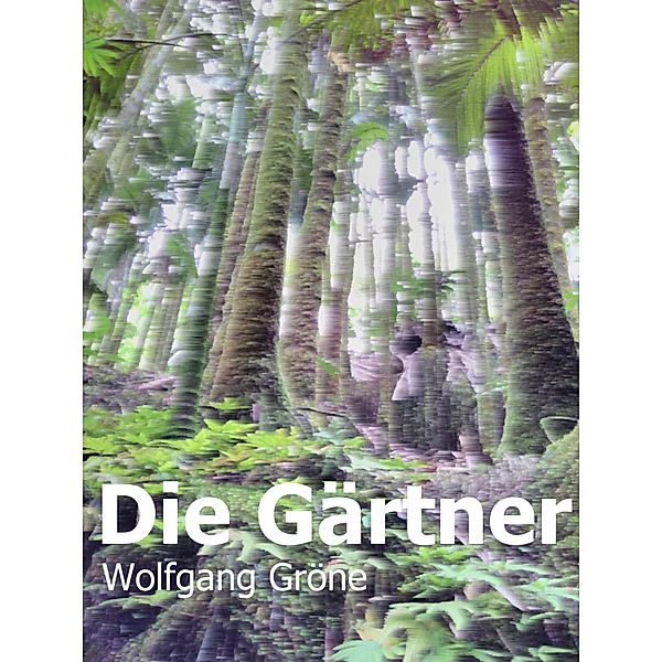 Die Gärtner, Wolfgang Gröne