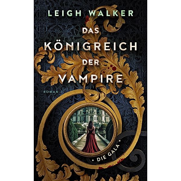 Die Gala / Das Königreich der Vampire Bd.2, Leigh Walker