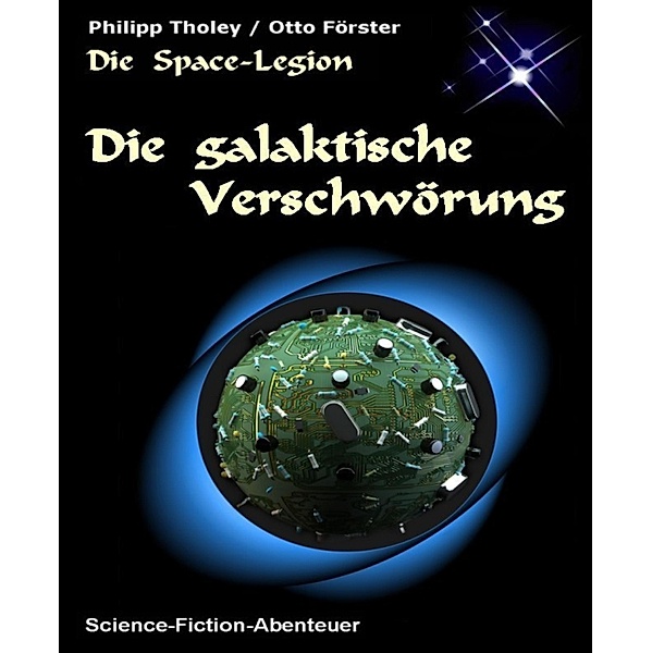 Die galaktische Verschwörung, Philipp Tholey, Otto Förster