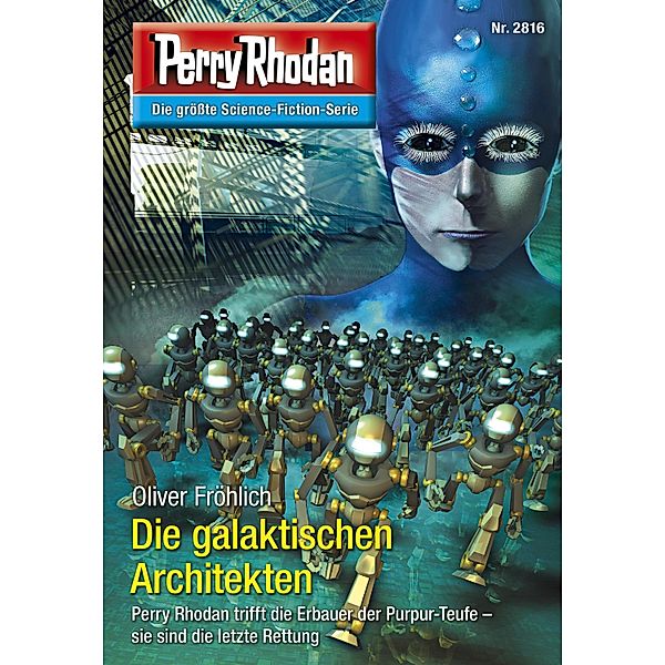 Die galaktischen Architekten (Heftroman) / Perry Rhodan-Zyklus Die Jenzeitigen Lande Bd.2816, Oliver Fröhlich