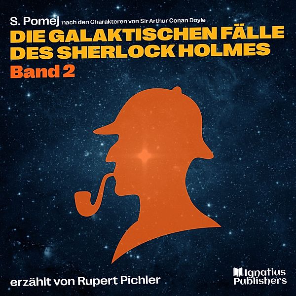 Die galaktischen Fälle des Sherlock Holmes - 2 - Die galaktischen Fälle des Sherlock Holmes (Band 2), Sir Arthur Conan Doyle, S. Pomej