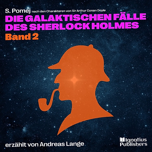 Die galaktischen Fälle des Sherlock Holmes - 2 - Die galaktischen Fälle des Sherlock Holmes (Band 2), Sir Arthur Conan Doyle, S. Pomej