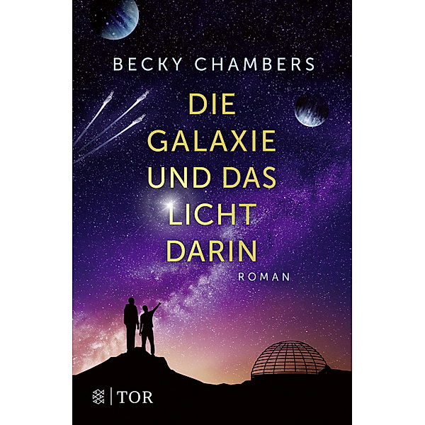 Die Galaxie und das Licht darin / Wayfarer Bd.4, Becky Chambers