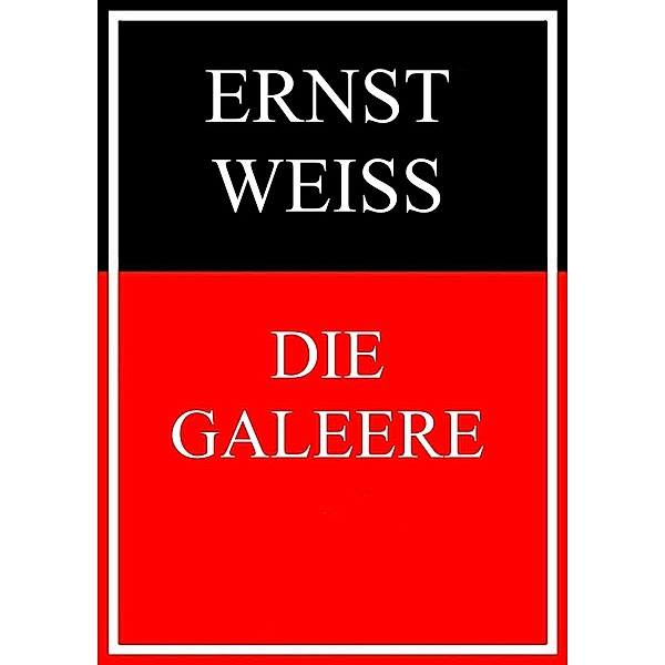 Die Galeere, Ernst Weiß