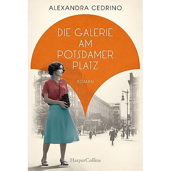 Die Galerie am Potsdamer Platz / Die Galeristinnen-Trilogie Bd.1, Alexandra Cedrino