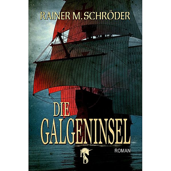 Die Galgeninsel, Rainer M. Schröder