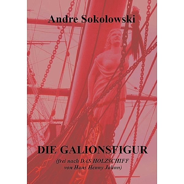 DIE GALIONSFIGUR, Andre Sokolowski