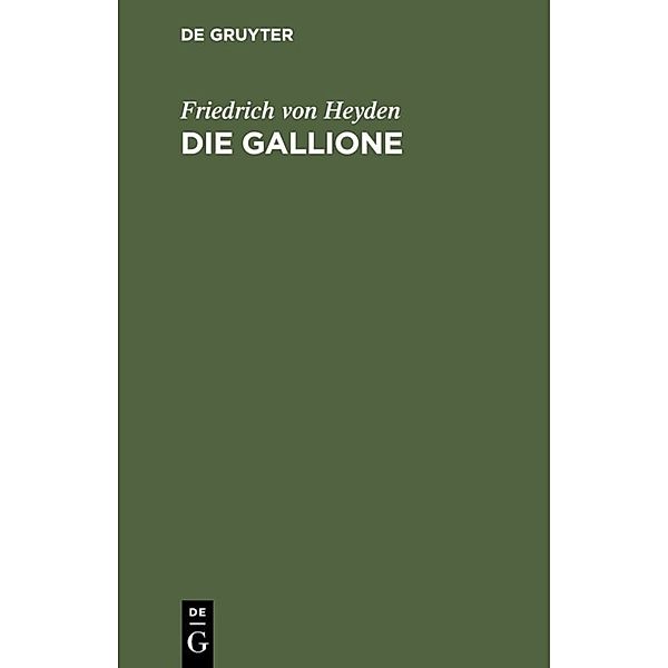 Die Gallione, Friedrich von Heyden