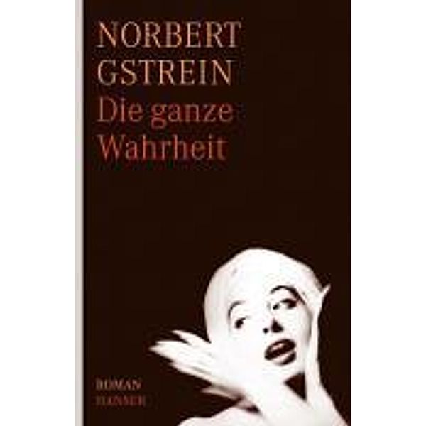 Die ganze Wahrheit, Norbert Gstrein