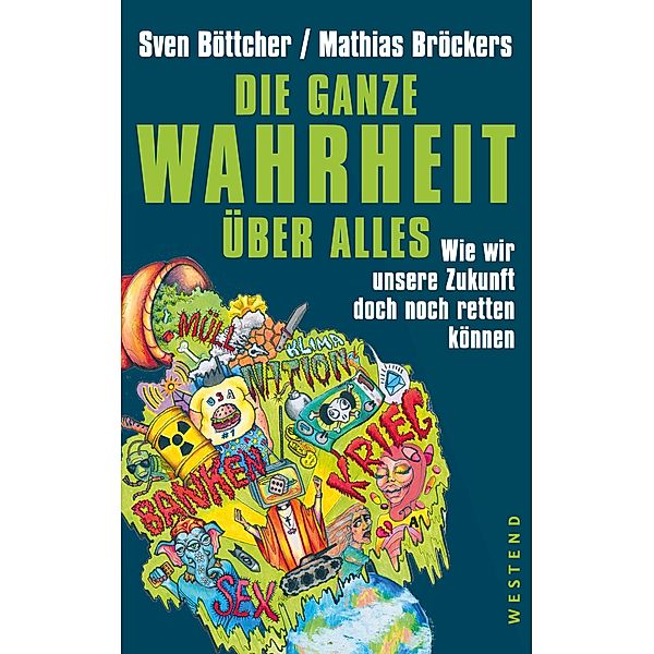 Die ganze Wahrheit über alles, Sven Böttcher, Mathias Bröckers