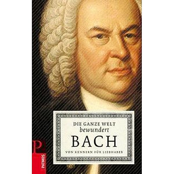 Die ganze Welt bewundert Bach, Meinrad Walter