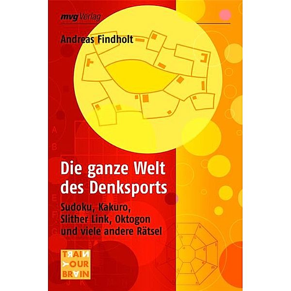 Die ganze Welt des Denksports / MVG Train Your Brain, Andreas Findholt