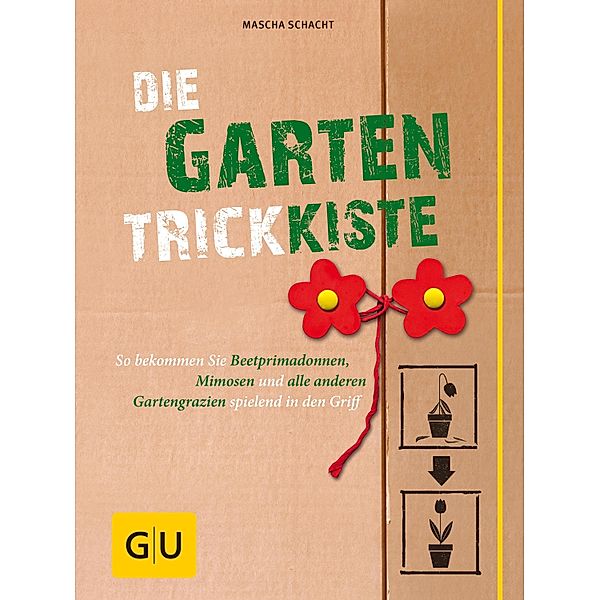 Die Garten-Trickkiste / GU Garten extra, Mascha Schacht