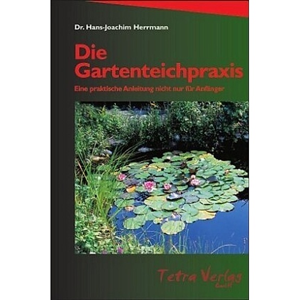 Die Gartenteichpraxis, Hans J Herrmann