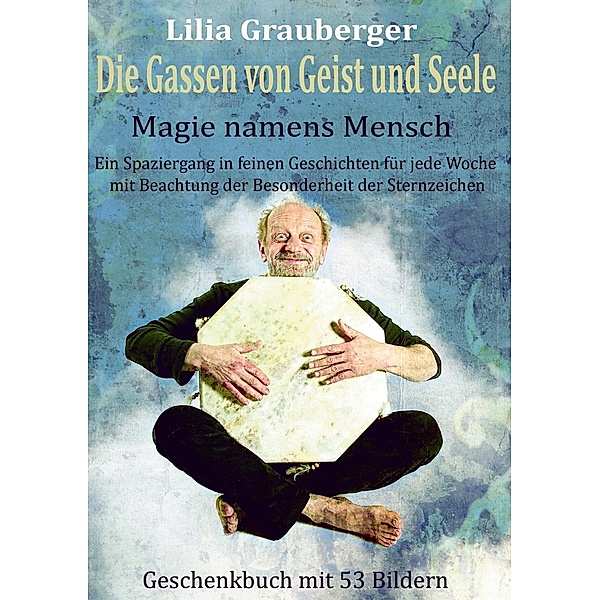 Die Gassen von Geist und Seele, Lilia Grauberger