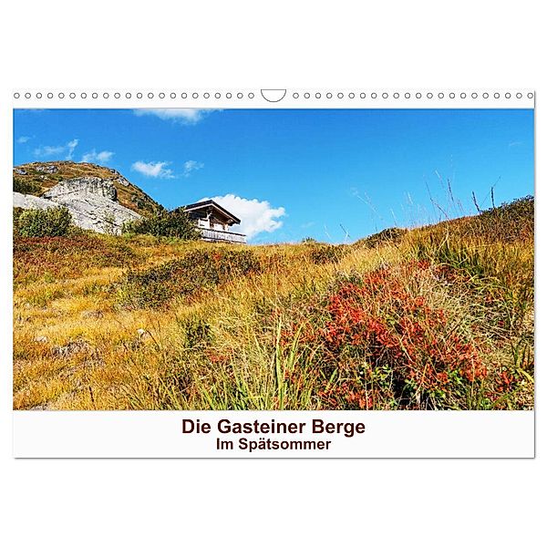 Die Gasteiner Berge Im Spätsommer (Wandkalender 2024 DIN A3 quer), CALVENDO Monatskalender, Teresa Schade