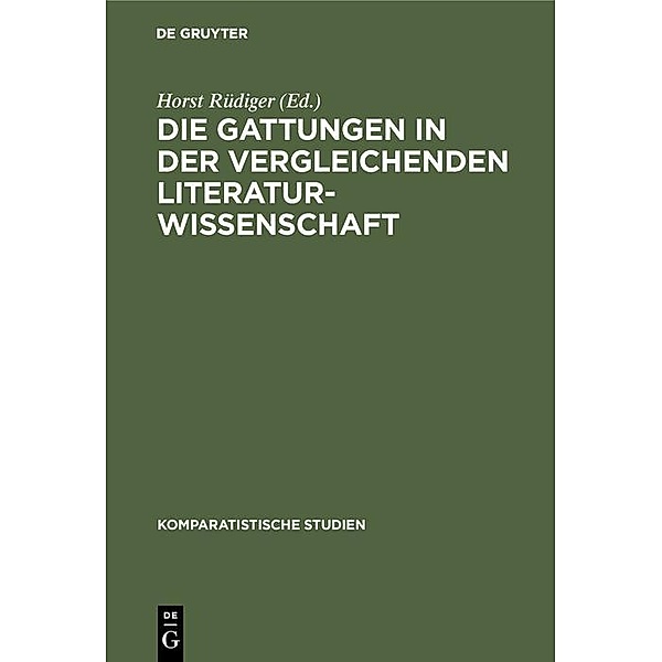 Die Gattungen in der vergleichenden Literaturwissenschaft / Komparatistische Studien Bd.4