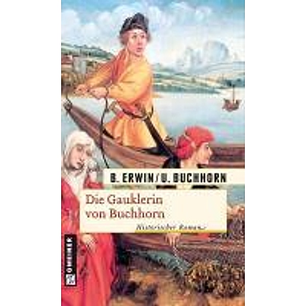 Die Gauklerin von Buchhorn / Wendelgard Bd.2, Birgit Erwin, Ulrich Buchhorn
