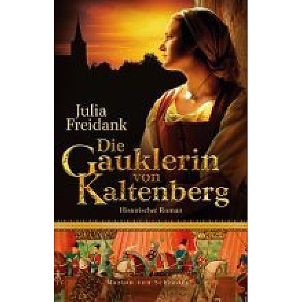 Die Gauklerin von Kaltenberg / Ullstein eBooks, Julia Freidank