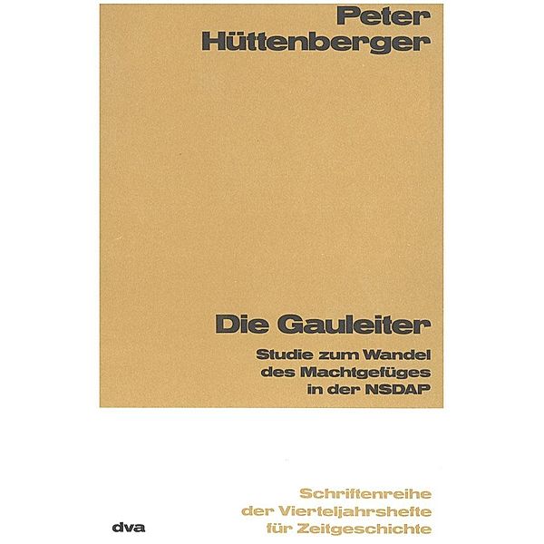 Die Gauleiter / Schriftenreihe der Vierteljahrshefte für Zeitgeschichte Bd.19, Peter Hüttenberger