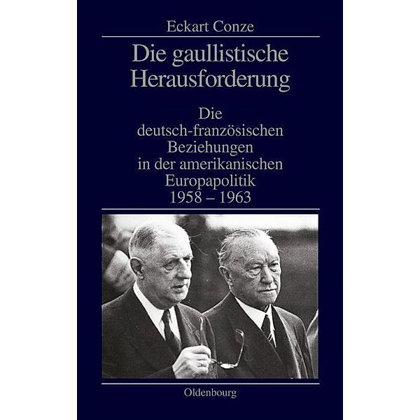 Die gaullistische Herausforderung / Jahrbuch des Dokumentationsarchivs des österreichischen Widerstandes, Eckart Conze