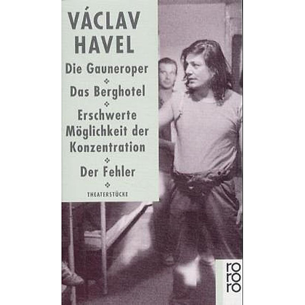 Die Gauneroper; Das Berghotel; Erschwerte Möglichkeit der Konzentration; Der Fehler, Vaclav Havel