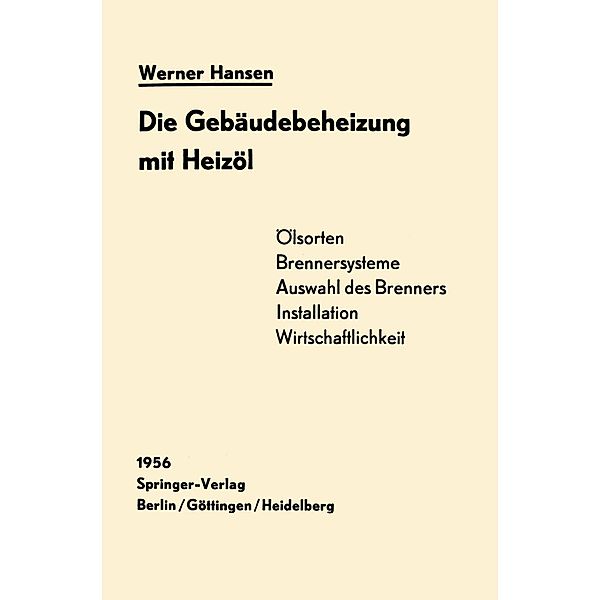 Die Gebäudebeheizung mit Heizöl, Werner Hansen