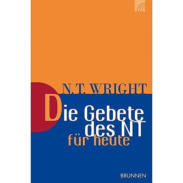 Die Gebete des NT für heute, Nicholas Thomas Wright