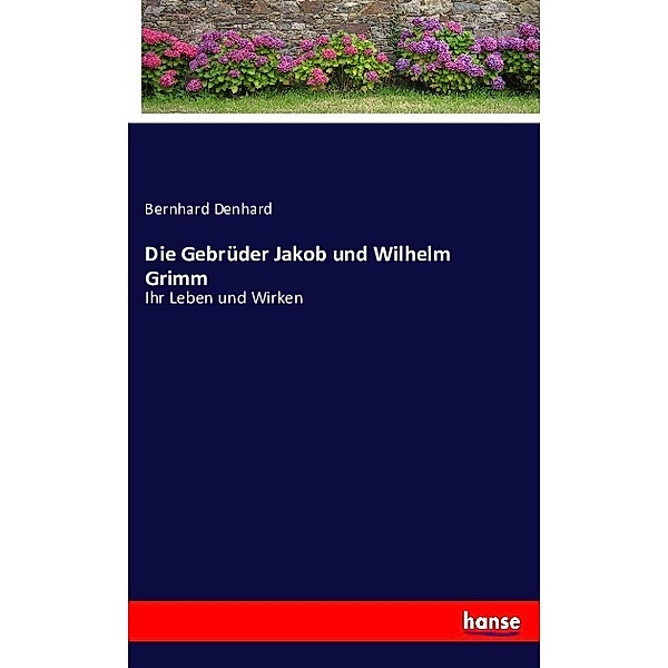 Die Gebrüder Jakob und Wilhelm Grimm, Bernhard Denhard