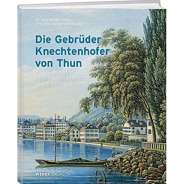 Die Gebrüder Knechtenhofer von Thun, Doris Hax, Samuel Krähenbühl