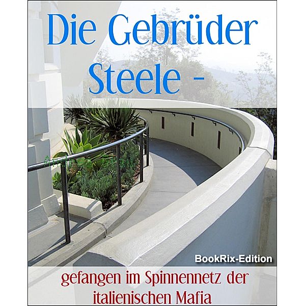 Die Gebrüder Steele -, Andrea Grau