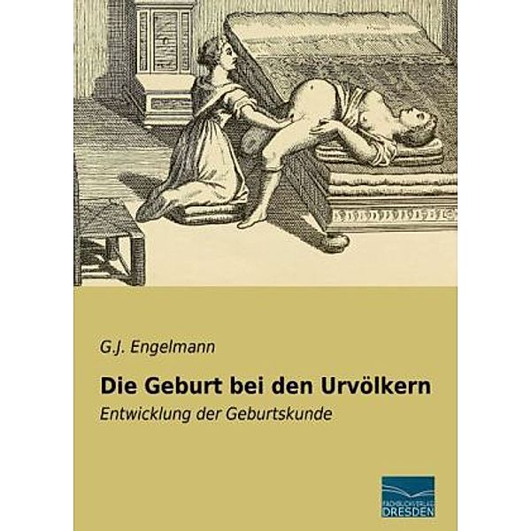 Die Geburt bei den Urvölkern, G. J. Engelmann