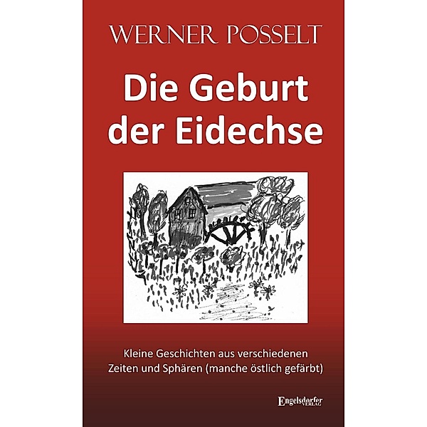 Die Geburt der Eidechse, Werner Posselt