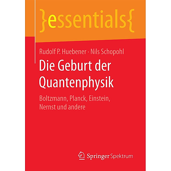 Die Geburt der Quantenphysik, Rudolf P Huebener, Nils Schopohl