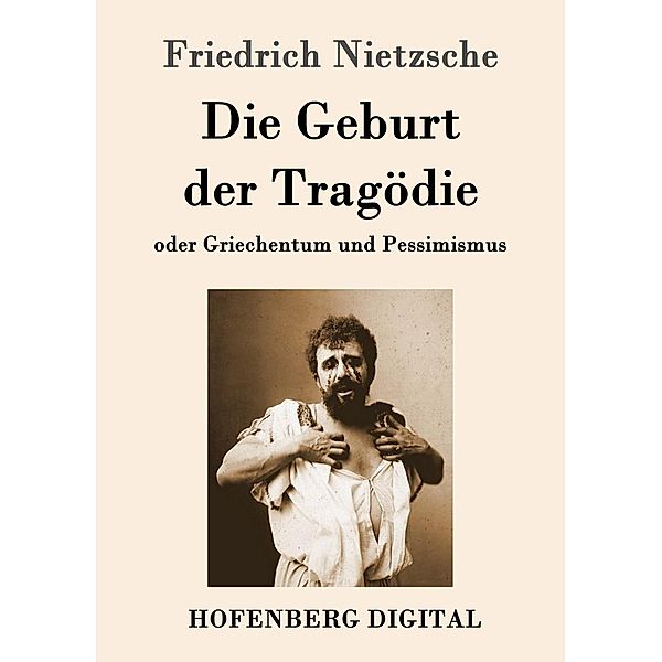 Die Geburt der Tragödie, Friedrich Nietzsche