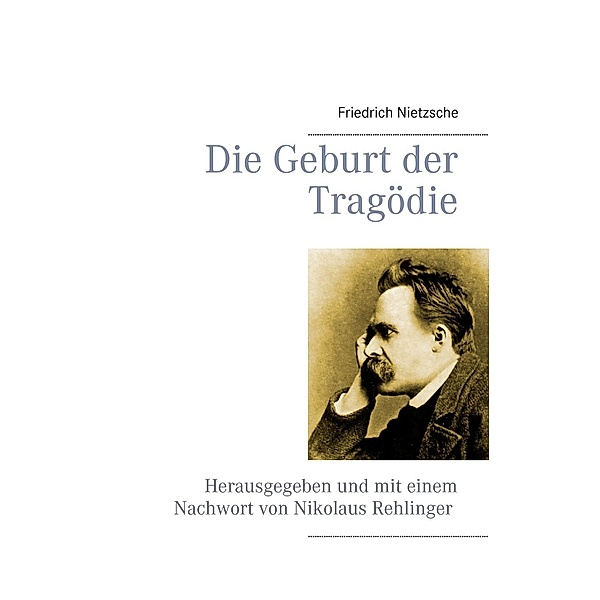 Die Geburt der Tragödie, Friedrich Nietzsche