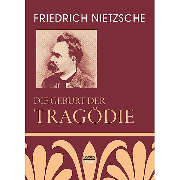 Die Geburt der Tragödie, Friedrich Nietzsche