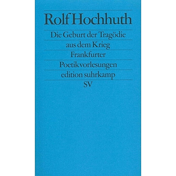 Die Geburt der Tragödie aus dem Krieg, Rolf Hochhuth