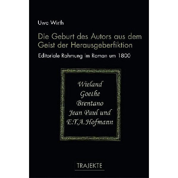 Die Geburt des Autors aus dem Geist der Herausgeberfiktion, Uwe Wirth