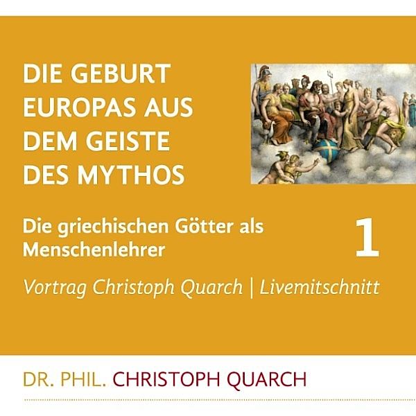 Die Geburt Europas aus dem Geiste des Mythos, Christoph Quarch