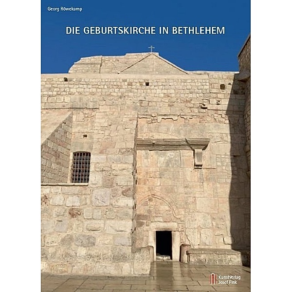 Die Geburtskirche in Bethlehem, Georg Röwekamp