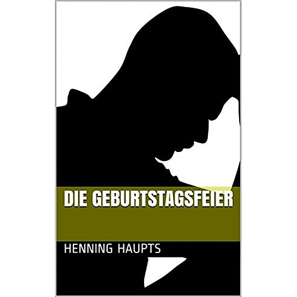 Die Geburtstagsfeier, Henning Haupts