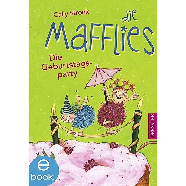 Die Geburtstagsparty / Die Mafflies Bd.2, Cally Stronk